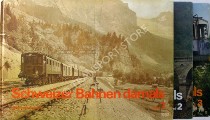 Book cover of Schweizer Bahnen damals - Erinnerungsbilder an den Bahnbetrieb in der Schweiz vor dreissig, fünfzig und hundert Jahren by SCHWABE, Hansrudolf